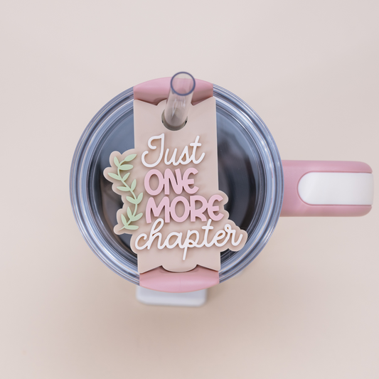 Just One More Chapter | Topper Tag™ for Stanley Quencher Tumblers
